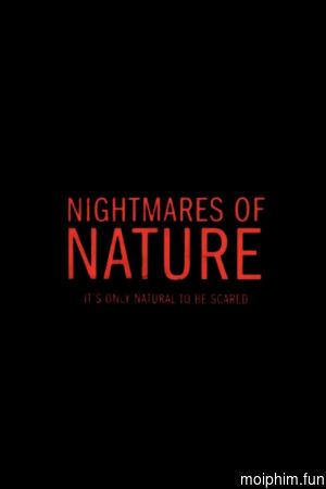 Ác Mộng Của Thiên Nhiên (Phần 2) (Nightmares of Nature (Season 2)) [2025]