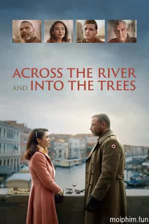 Across the River and Into the Trees