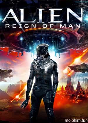 Alien Reign of Man