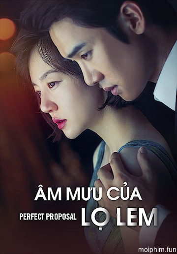 Âm Muu Cua Lo Lem (Perfect Proposal) [2015]