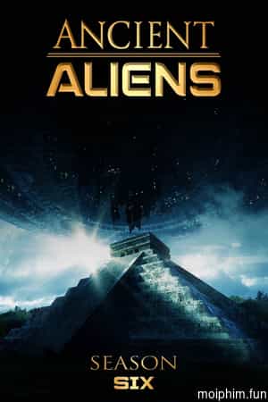 Ancient Aliens (Phần 6)