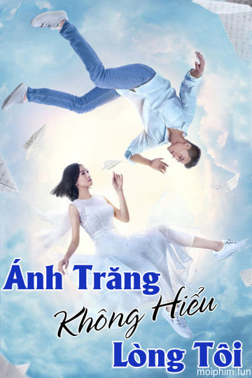 Ánh Trăng Không Hiểu Lòng Tôi (Love under the Moon) [2021]
