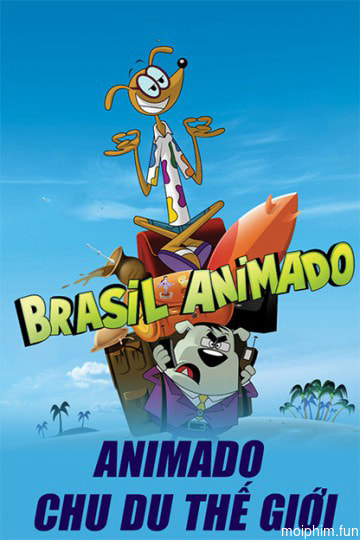 Animado Chu Du Thế Giới (Brasil Animado) [2011]