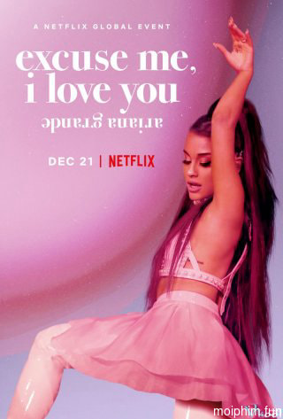 ariana grande: excuse me, i love you (ariana grande: excuse me, i love you) [2020]