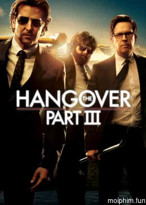 Ba Chàng Ngự Lâm 3 (The Hangover Part III) [2013]