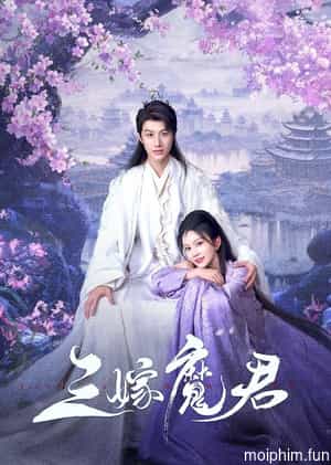 Ba Lần Gả Cho Ma Quân (Just Wanna Be With You) [2025]