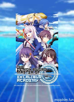 Bậc Thầy Kiếm Quỷ Của Học Viện Excalibur (The Demon Sword Master of Excalibur Academy) [2023]