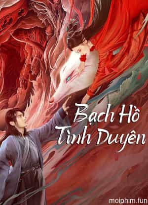 Bạch Hồ: Tình Duyên