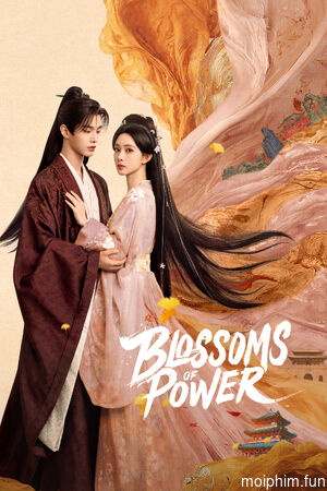 Bách Hoa Sát (Blossoms of Power) [2025]