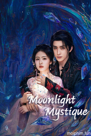 Bạch Nguyệt Phạn Tinh (Moonlight Mystique) [2024]