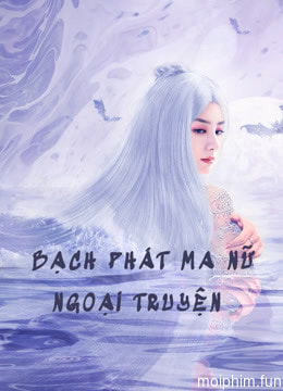 Bạch Phát Ma Nữ Ngoại Truyện