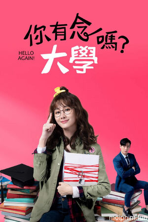 Bạn Có Học Đại Học Chứ? (Hello Again!) [2019]