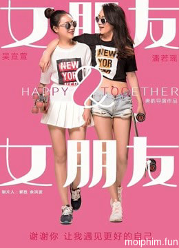 Bạn gái và bạn gái (Happy Together) [2016]