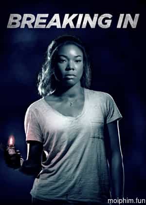 Bản Năng Người Mẹ (Breaking In) [2018]