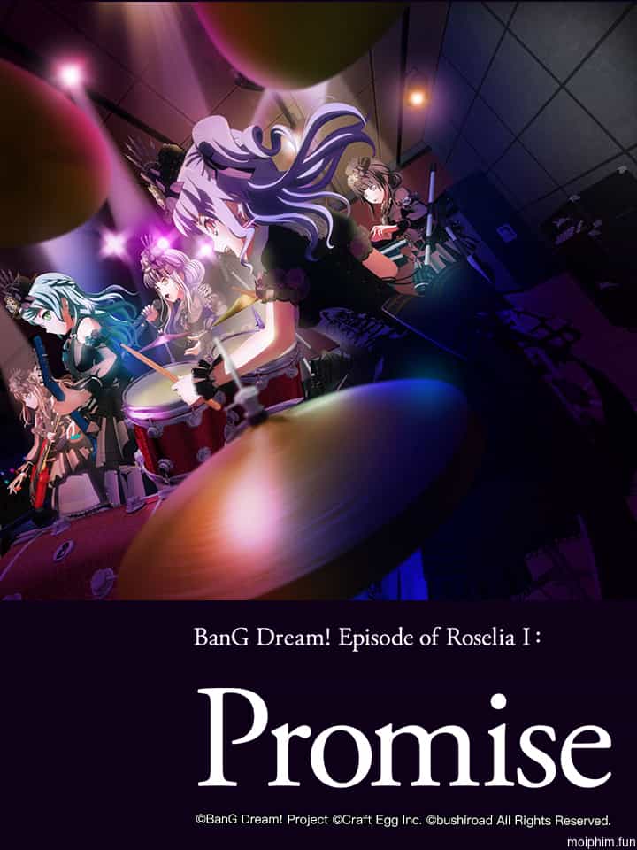 BanG Dream! Episode of Roselia I: Yakusoku (劇場版 BanG Dream! Episode of Roselia) [2021]