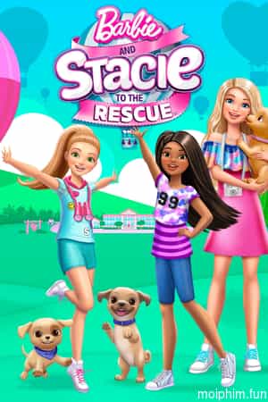 Barbie and Stacie to the Rescue
