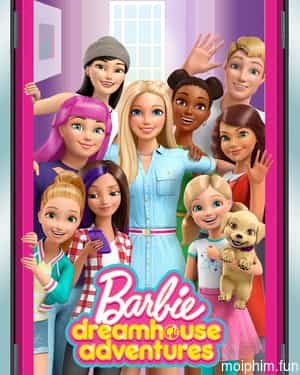 Barbie Dreamhouse Adventures (Phần 1)