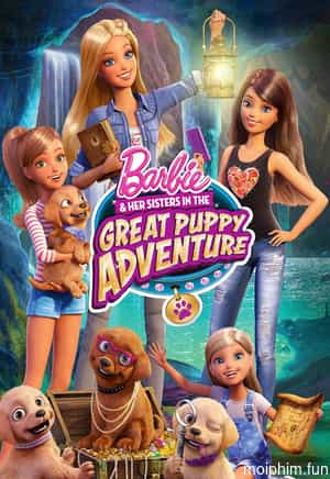 Barbie & Her Sisters in the Great Puppy Adventure (Barbie & Her Sisters in the Great Puppy Adventure) [2015]