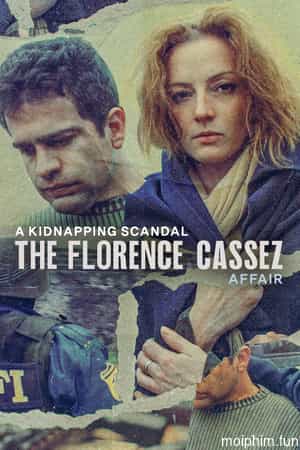 Bê bối bắt cóc: Vụ án Florence Cassez (A Kidnapping Scandal: The Florence Cassez Affair) [2022]