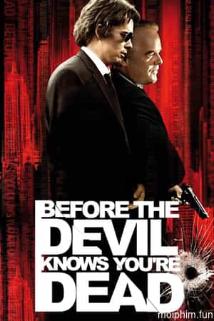 Before the Devil Knows You're Dead