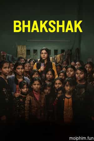 Bhakshak: Tội lỗi làm ngơ