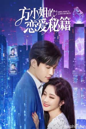 Bí Kíp Yêu Đương Của Phương Tiểu Thư (Miss Fang's Love Secrets) [2023]