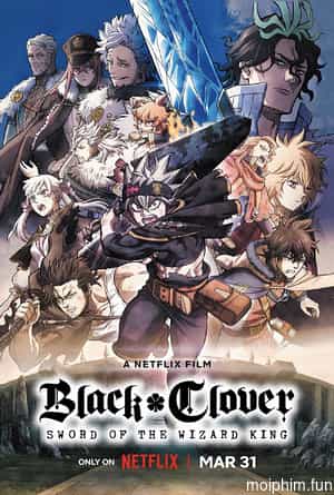 Black Clover: Thanh kiếm của Ma pháp Vương