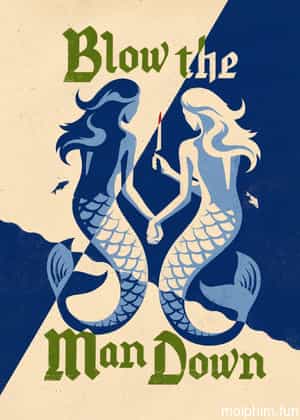Blow the Man Down (Blow the Man Down) [2019]