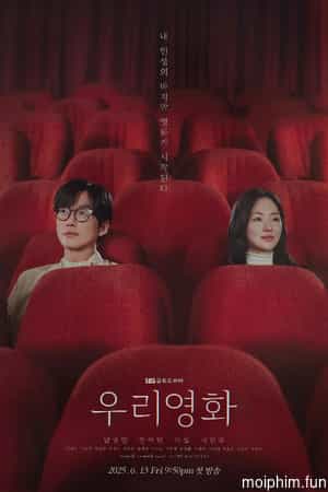 Bộ Phim Của Riêng Chúng Ta (Our Movie) [2025]