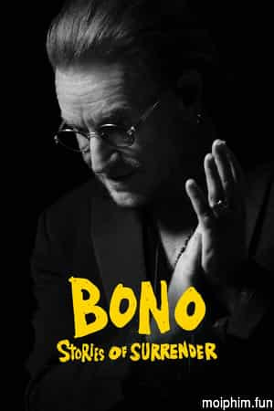 Bono: Câu Chuyện Về Sự Buông Bỏ (Bono: Stories of Surrender) [2025]
