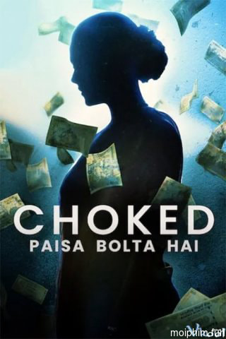 Bóp nghẹt (Choked: Paisa Bolta Hai) [2020]