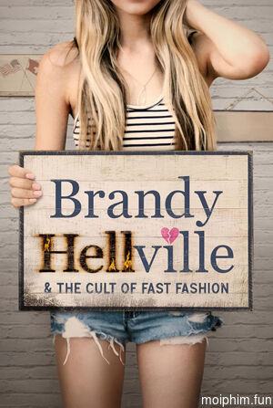 Brandy - Mặt Tối Của Thời Trang Nhanh (Brandy Hellville & the Cult of Fast Fashion) [2024]
