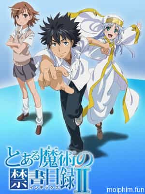 Cấm thư ma thuật Index II (Toaru Majutsu no Index II) [2010]