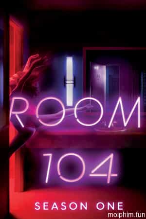 Căn Phòng 104 (Phần 1) (Room 104 (Season 1)) [2017]