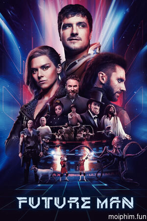 Cao thủ tương lai (Phần 3) (Future Man (Season 3)) [2020]