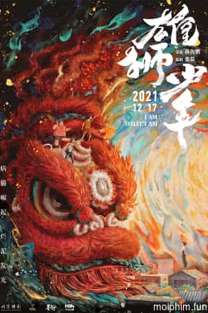 Cậu Bé Sư Tử (I Am What I Am (Xiong shi shao nian)) [2021]