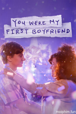 Cậu Là Bạn Trai Đầu Tiên Của Tớ (You Were My First Boyfriend) [2024]