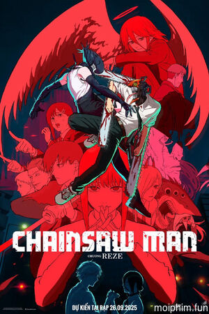 Chainsaw Man - The Movie: Chương Reze (Chainsaw Man - The Movie: Reze Arc) [2025]