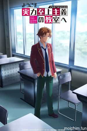 Chào mừng đến với lớp học đề cao thực lực (Phần 2) (Classroom of the Elite Season 2) [2017]