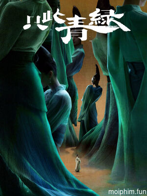 Chỉ Thử Thanh Lục (A Tapestry of a Legendary Land) [2024]