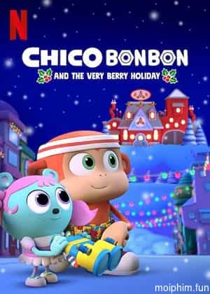Chico Bon Bon và ngày lễ ngọt ngào