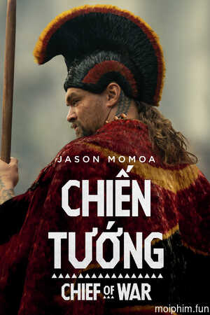 Chiến Tướng (Chief of War) [2025]