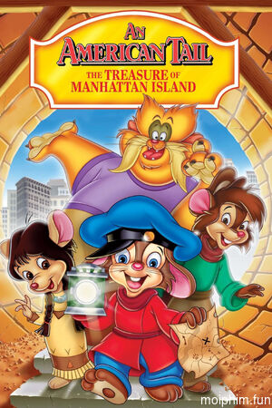 Chú Chuột Mỹ 3 Kho Báu Đảo Manhattan (An American Tail: The Treasure of Manhattan Island) [1998]