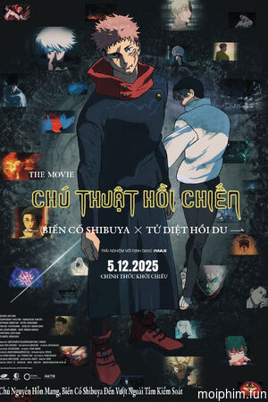 Chú Thuật Hồi Chiến: -BIến Cố Shibuya x Tử Diệt Hồi Du- (JUJUTSU KAISEN: Execution) [2025]