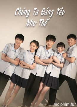 Chúng Ta Đáng Yêu Như Thế