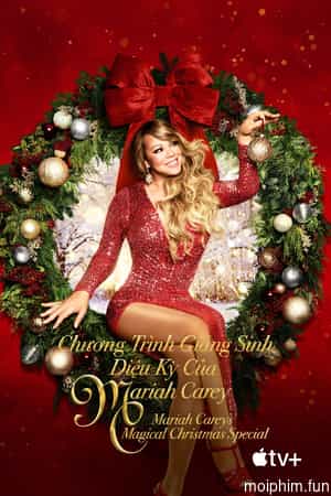Chương Trình Giáng Sinh Diệu Kỳ Của Mariah Carey
