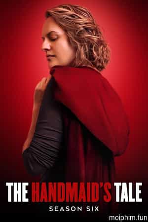 Chuyện Người Hầu Gái (Phần 6) (The Handmaid's Tale (Season 6)) [2025]
