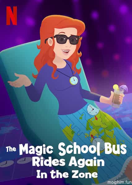 Chuyến xe khoa học kỳ thú: Các múi giờ (The Magic School Bus Rides Again In the Zone) [2020]