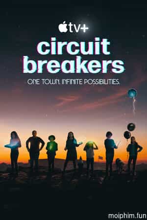 Câu Chuyện Tương Lai (Circuit Breakers) [2022]