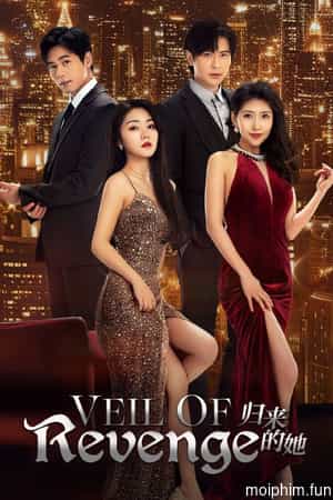 Cô Ấy Trở Lại (Veil of Revenge) [2024]